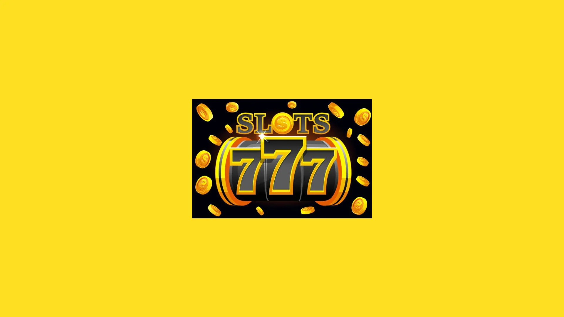 Slot reels showing 777 among gold coins, on a yellow panel