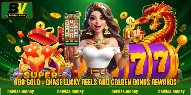 888 Gold - Chase Lucky Reels And Golden Bonus Rewards