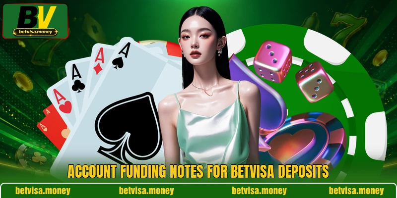 Account funding notes for BETVISA deposits