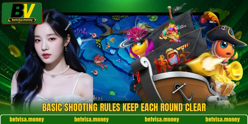 Basic shooting rules keep each round clear Basic shooting rules keep each round clear