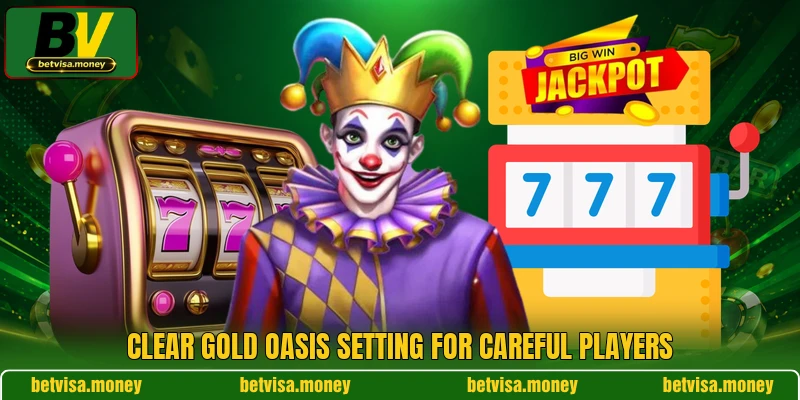 Clear Gold Oasis setting for careful players