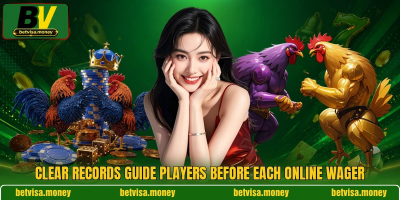 Clear records guide players before each online wager