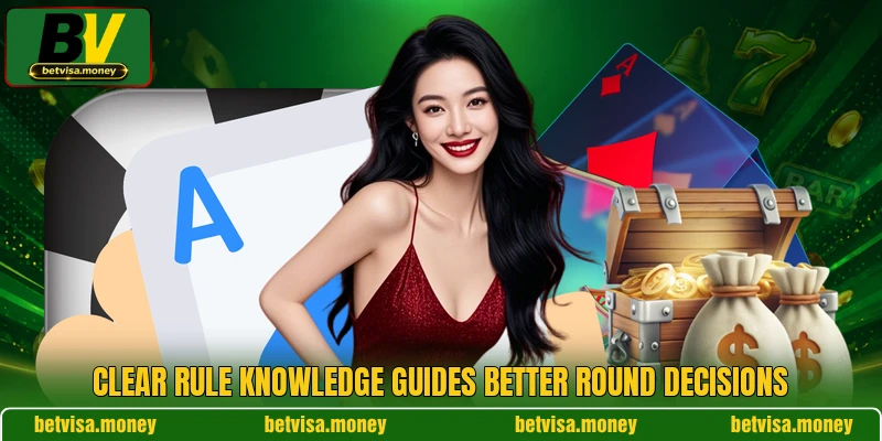 Clear rule knowledge guides better round decisions