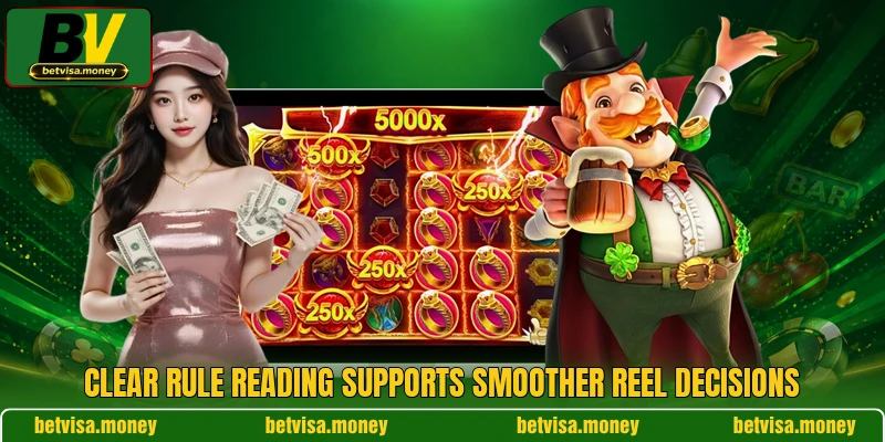 Clear rule reading supports smoother reel decisions