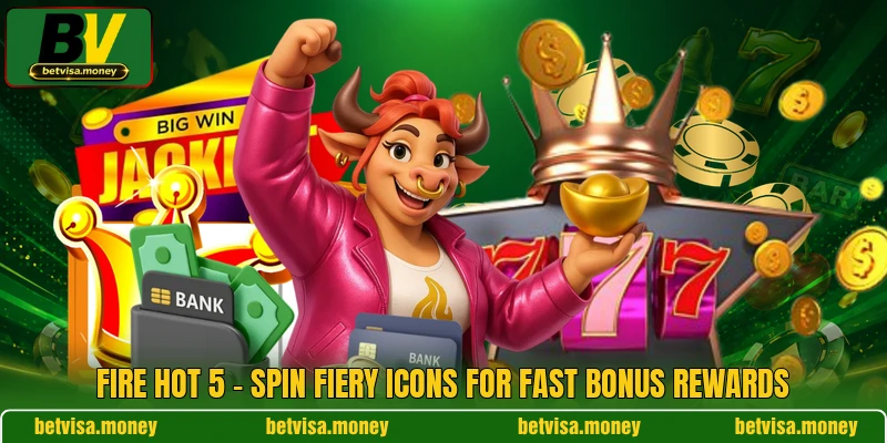 Fire Hot 5 - Spin Fiery Icons For Fast Bonus Rewards