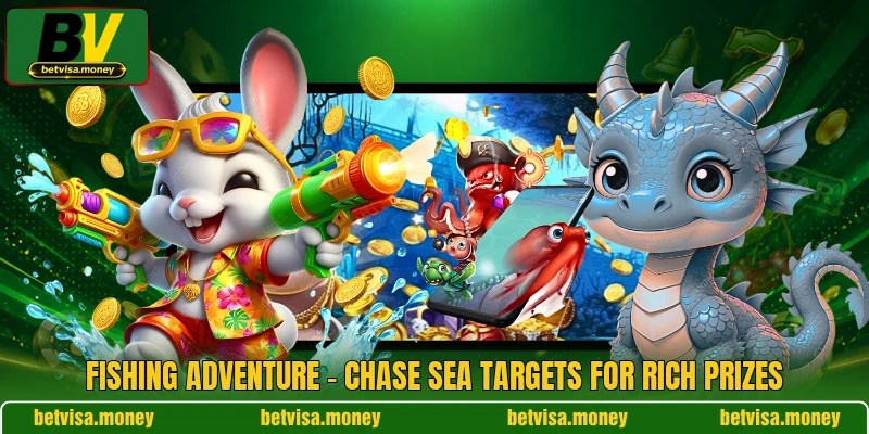 Fishing Adventure - Chase Sea Targets For Rich Prizes
