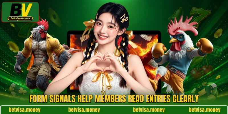 Form signals help members read entries clearly