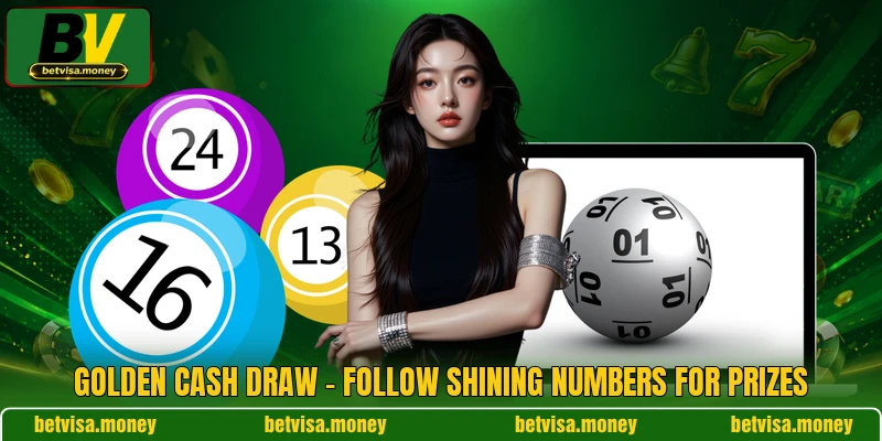 Golden Cash Draw - Follow Shining Numbers For Prizes