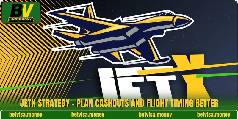 JetX Strategy - Plan Cashouts And Flight Timing Better