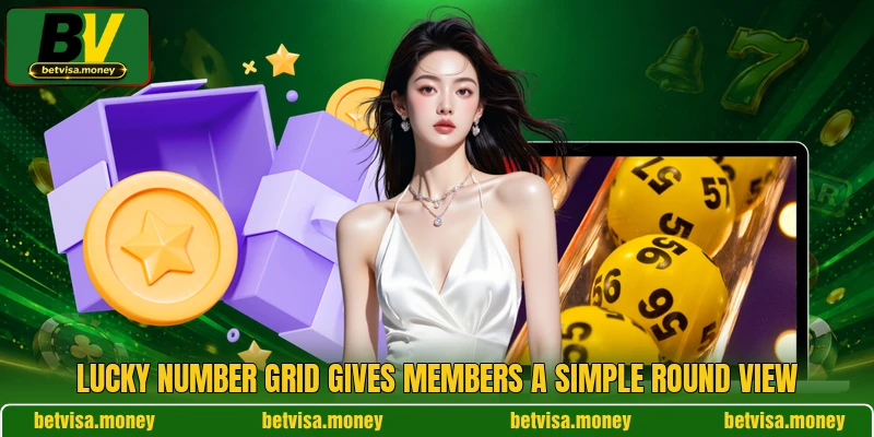 Lucky Number Grid gives members a simple round view