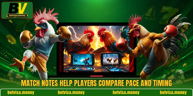 Match notes help players compare pace and timing