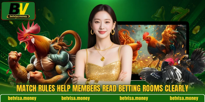 Match rules help members read betting rooms clearly Match rules help members read betting rooms clearly