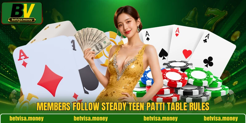 Members follow steady Teen Patti table rules