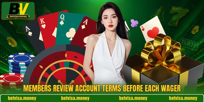 Members review account terms before each wager