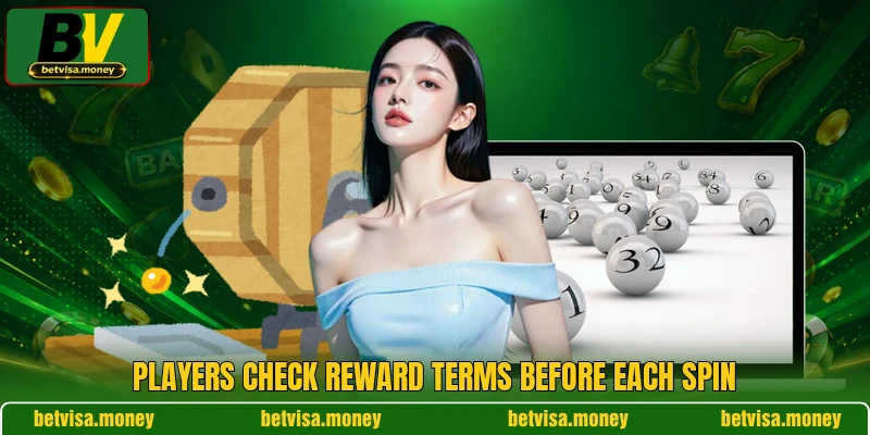 Players check reward terms before each spin