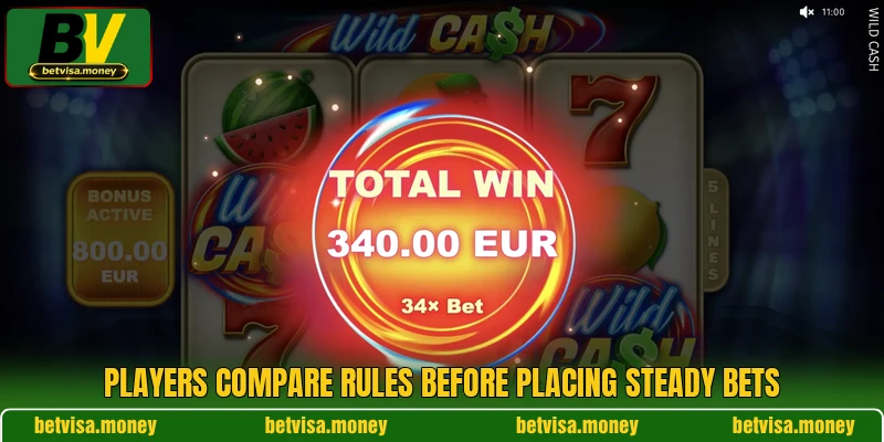 Players compare rules before placing steady bets