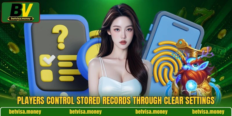 Players control stored records through clear settings