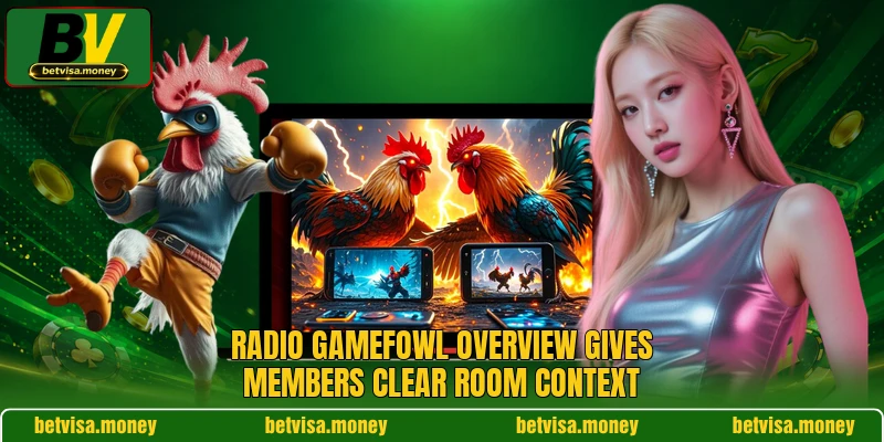 Radio Gamefowl overview gives members clear room context