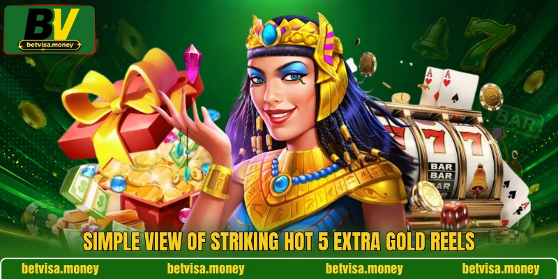 Simple view of Striking Hot 5 Extra Gold reels