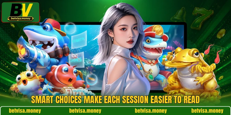Smart choices make each session easier to read