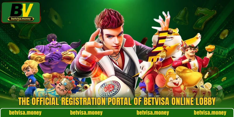 The official registration portal of BETVISA online lobby